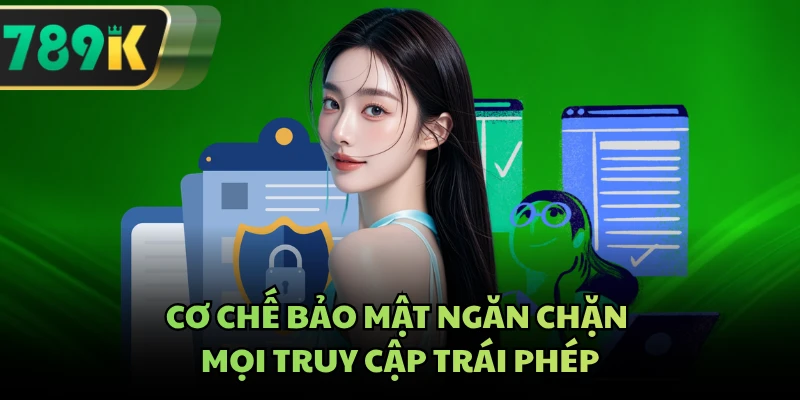 Cơ chế bảo mật ngăn chặn mọi truy cập trái phép