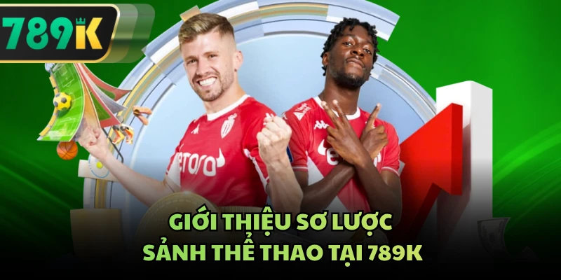Giới thiệu sơ lược sảnh thể thao tại 789K