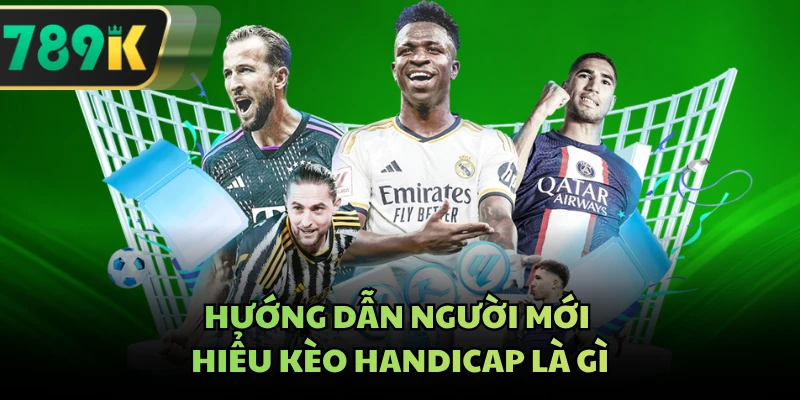 Hướng dẫn người mới hiểu kèo handicap là gì