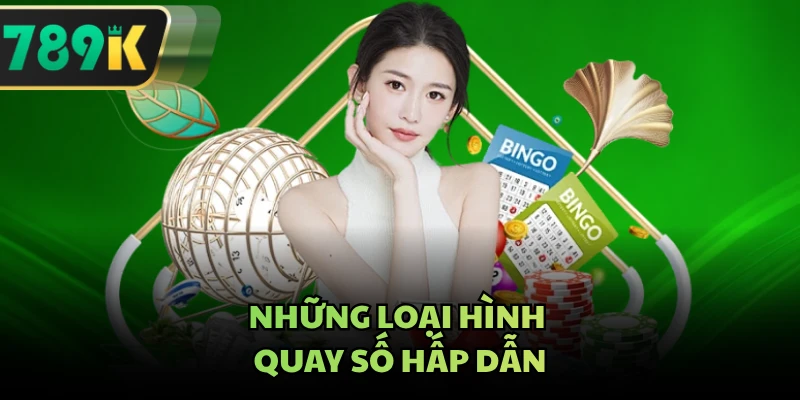 Những loại hình quay số hấp dẫn