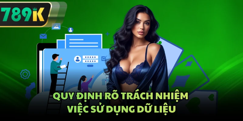 Quy định rõ trách nhiệm việc sử dụng dữ liệu
