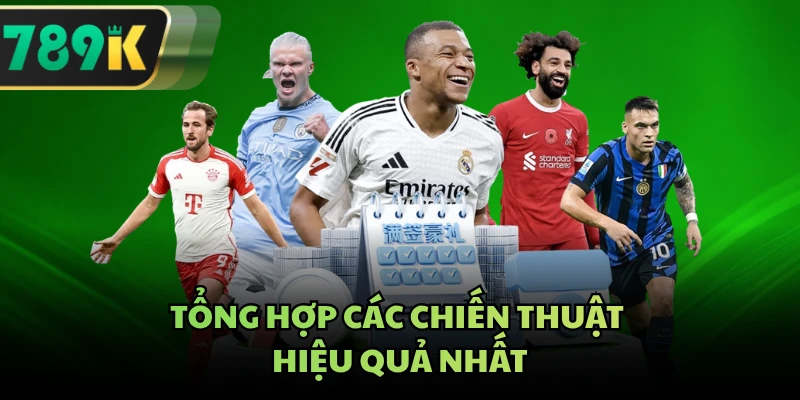 Tổng hợp các chiến thuật hiệu quả nhất